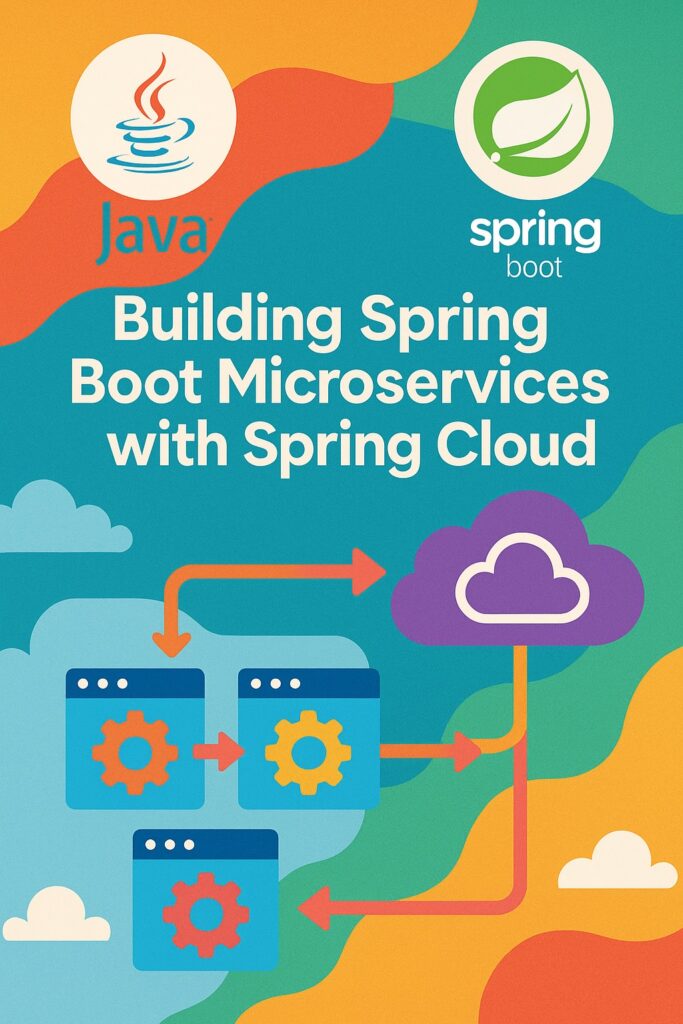 Building Spring Boot Microservices with Spring Cloud (Full Example)