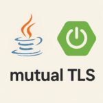 Spring Boot Mutual TLS Tutorial: Secure REST Calls with RestTemplate (Step-by-Step Guide)