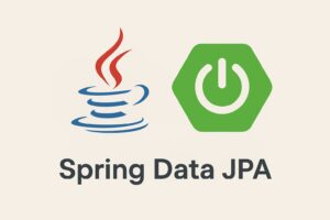 How to Use Spring Data JPA: Complete Guide to @Entity, @Repository, and JPA Annotations