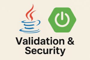 Spring Boot Validation & Security: Complete Guide