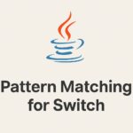 Java 21 Pattern Matching for Switch – Real-World Guide with Practical Examples